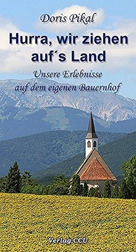 Hurra, wir ziehen auf´s Land: Unsere Erlebnisse auf dem eigenen Bauernhof