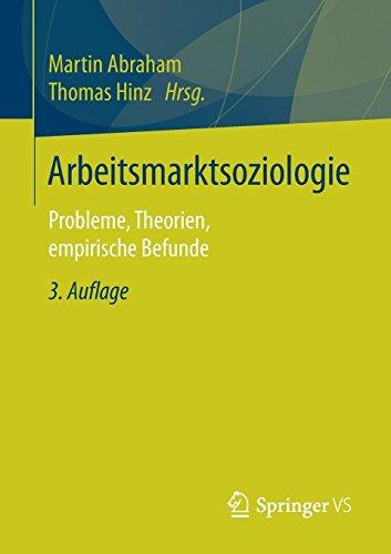 Arbeitsmarktsoziologie: Probleme, Theorien, empirische Befunde