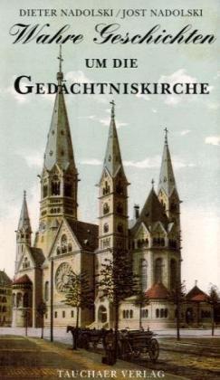 Wahre Geschichten um die Gedächtniskirche