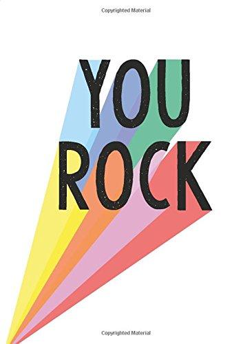 You Rock: Quotes and Statements to Uplift and Encourage (Gift)