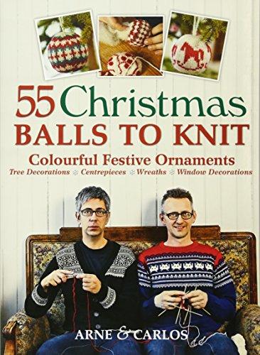 55 Christmas Balls to Knit: Colourful Festive Ornaments