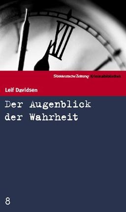 Der Augenblick der Wahrheit. SZ Krimibibliothek Band 8