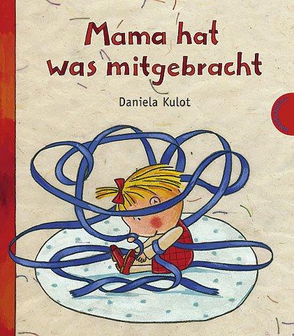 Mama hat was mitgebracht: Mit Anleitung zum Schleifebinden