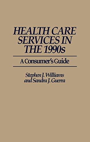 Health Care Services in the 1990s: A Consumer's Guide