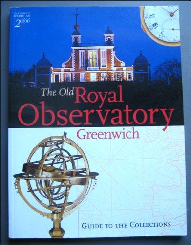 The Old Royal Observatory Greenwich: Guide to the Collections