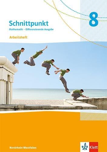 Schnittpunkt Mathematik 8. Differenzierende Ausgabe Nordrhein-Westfalen: Arbeitsheft mit Lösungsheft Klasse 8 (Schnittpunkt Mathematik. Differenzierende Ausgabe für Nordrhein-Westfalen ab 2022)