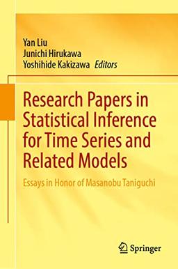 Research Papers in Statistical Inference for Time Series and Related Models: Essays in Honor of Masanobu Taniguchi