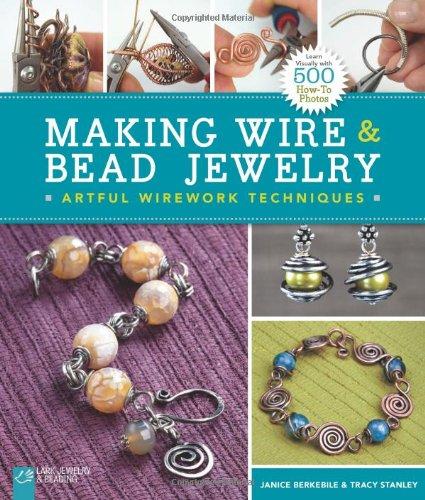 Making Wire & Bead Jewelry: Artful Wirework Techniques