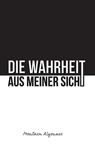 Die Wahrheit aus meiner Sicht