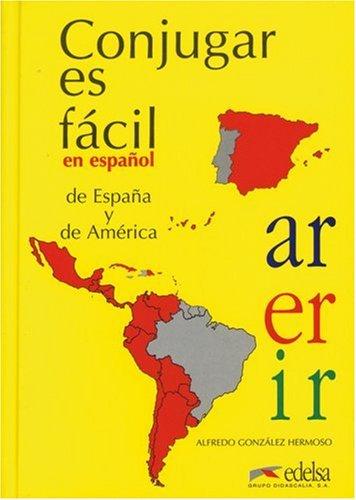 Conjugar es facil: En espanol de Espana y de America