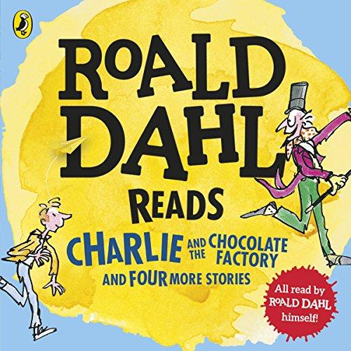 Roald Dahl Reads Charlie and the Chocolate Factory and Four More Stories (Dahl Audio)