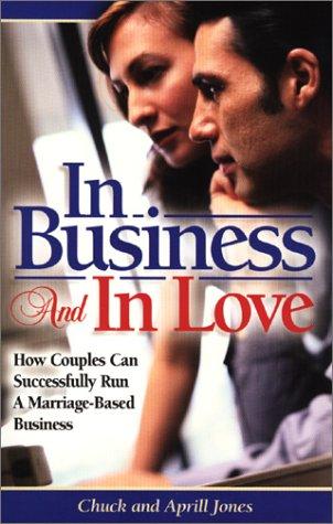 In Business and in Love: How Couples Can Successfully Run a Marriage Based-Business