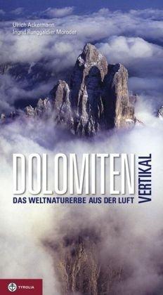 Dolomiten vertikal: Das Weltnaturerbe aus der Luft