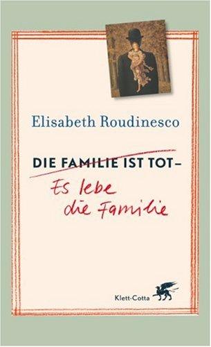 Die Familie ist tot - Es lebe die Familie