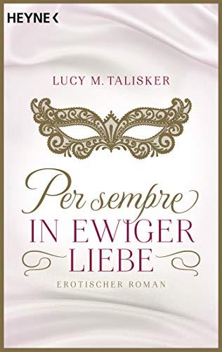 Per sempre - In ewiger Liebe: Erotischer Roman