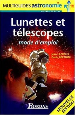 Lunettes et télescopes, mode d'emploi