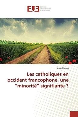 Les catholiques en occident francophone, une minorité signifiante ?