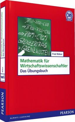 Mathematik für Wirtschaftswissenschaftler: Das Übungsbuch: Basiswissen mit Praxisbezug (Pearson Studium - Economic BWL)