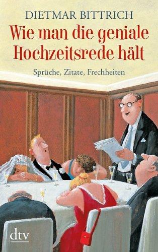 Wie man die geniale Hochzeitsrede hält: Sprüche, Zitate, Frechheiten