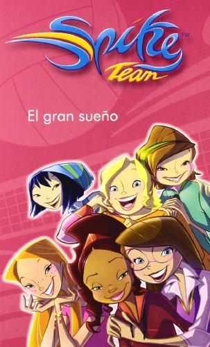 Spike Team 1. El gran sueño: El gran sueno