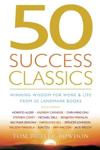 50 Success Classics: Winning Wisdom for Work and Life from 50 Landmark Books: Winning Wisdom for Work and Life from Fifty Landmark Books