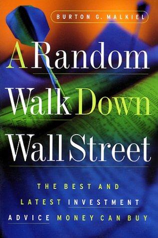 A Random Walk Down Wall Street: Including a Life-Cycle Guide to Personal Investing