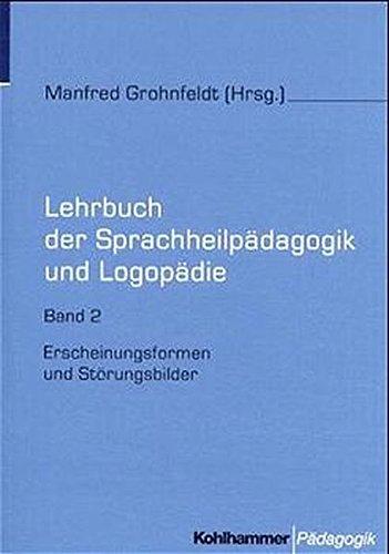 Lehrbuch der Sprachheilpädagogik und Logopädie, 5 Bde., Bd.2, Erscheinungsformen und Störungsbilder