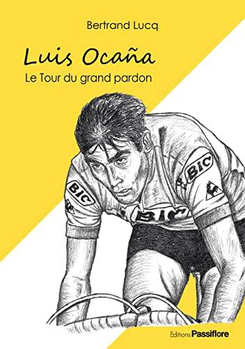 Luis Ocana : le Tour du grand pardon