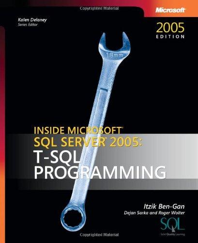 Inside Microsoft® SQL Server(TM) 2005: T-SQL Programming (Solid Quality Learning)