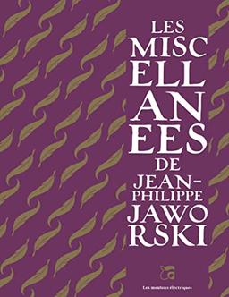 Les miscellanées de Jean-Philippe Jaworski