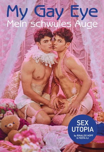 Mein schwules Auge / My Gay Eye.: Sex Utopia. Das Jahrbuch der schwulen Erotik 19, 2022