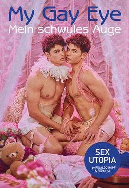 Mein schwules Auge / My Gay Eye.: Sex Utopia. Das Jahrbuch der schwulen Erotik 19, 2022