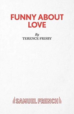 Funny About Love (French's Acting Edition S)