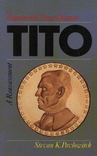 Tito: Yugoslavia's Great Dictator - A Reassessment