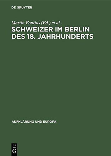 Schweizer im Berlin des 18. Jahrhunderts: Internationale Fachtagung, 25. bis 28. Mai 1994 in Berlin (Aufklärung und Europa)