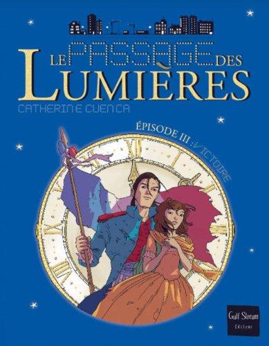 Le passage des lumières. Vol. 3. Victoires