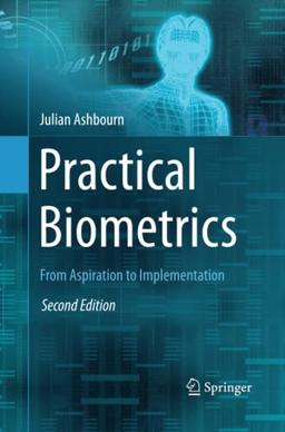 Practical Biometrics: From Aspiration to Implementation