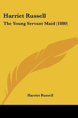 Harriet Russell: The Young Servant Maid (1880)