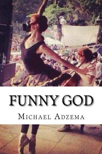 Funny God: The Tao of Funny God and the Mind's True Liberation (Return to Grace, Band 7)