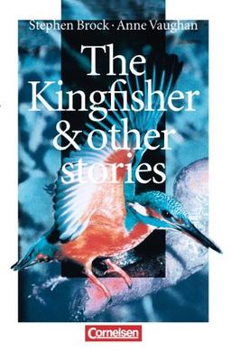 Cornelsen English Library - Fiction: 7. Schuljahr, Stufe 1 - The Kingfisher and Other Stories: Textheft. Mit Aufgaben und Activities: 7. Schuljahr, Stufe 1 . Textheft. Mit Aufgaben und Activities