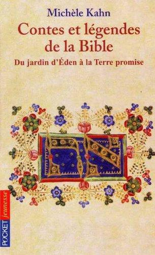 Contes et légendes de la Bible. Vol. 1. Du jardin d'Eden à la Terre promise