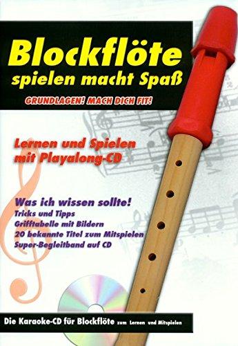 Blockflöte spielen macht Spaß: Grundlagen! Mach Dich fit! - Die Karaoke-CD für Blockflöte zum Lernen und Mitspielen