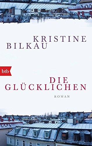 Die Glücklichen: Roman