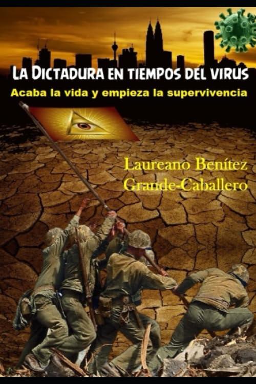 La dictadura en tiempos del virus: Acaba la vida y empieza la supervivencia