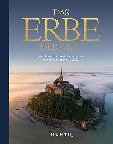 Das Erbe der Welt 2021/2022: Die Kultur- und Naturmonumente der Erde nach der Konvention der UNESCO (Keine Reihe)