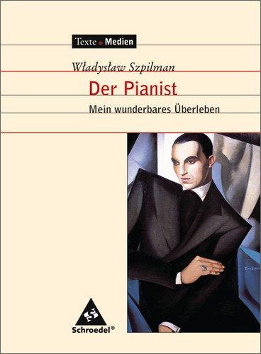 Texte.Medien: Wladyslaw Szpilman: Der Pianist. Mein wunderbares Überleben: Textausgabe mit Materialien