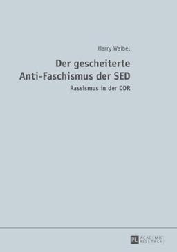 Der gescheiterte Anti-Faschismus der SED: Rassismus in der DDR