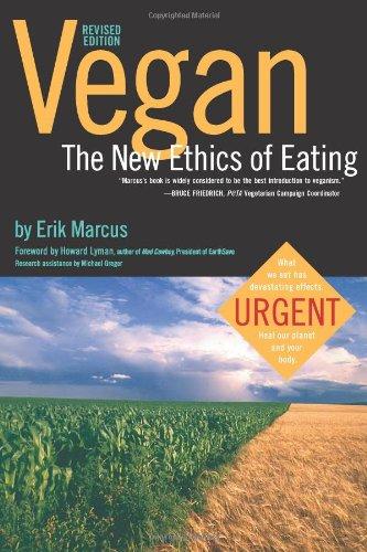 Vegan, Revised Edition: The New Ethics of Eating: The New Ethics of Eating, 2nd Edition