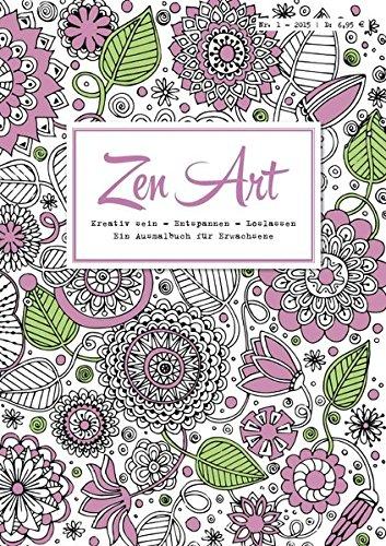 Zen Art, Bd. 1: Kreativ sein - Entspannen - Loslassen: Ein Ausmalbuch für Erwachsene