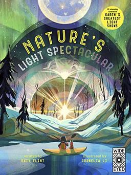 Glow in the Dark: Nature's Light Spectacular: 12 Stunning Scenes of Earth's Greatest Shows: 12 stunning scenes of Earth's greatest light shows